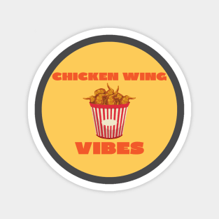 Chicken wing vibes Magnet