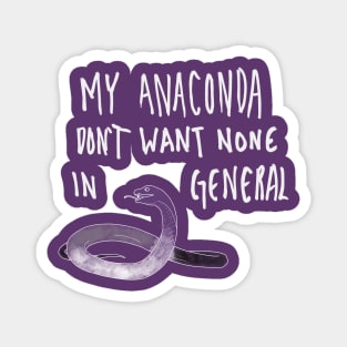 Anaconda don't want any in general Magnet