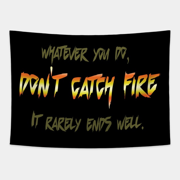 don't catch fire Tapestry by toastercide