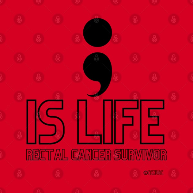 Semicolon Is Life - Rectal Cancer Survivor T-Shirt - Black Writing by CCnDoc