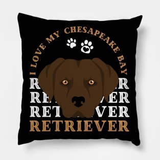 Chesapeake Bay retriever Cute Life is better with my dogs I love all the dogs Pillow