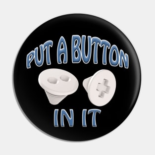 Put A Button In It - Trocar Button - Blue Pin