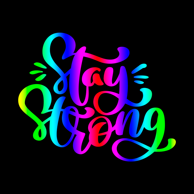 Stay Strong Rainbow Quote Design by g14u