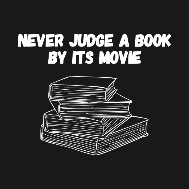 Never judge a book by its movie by captainmood