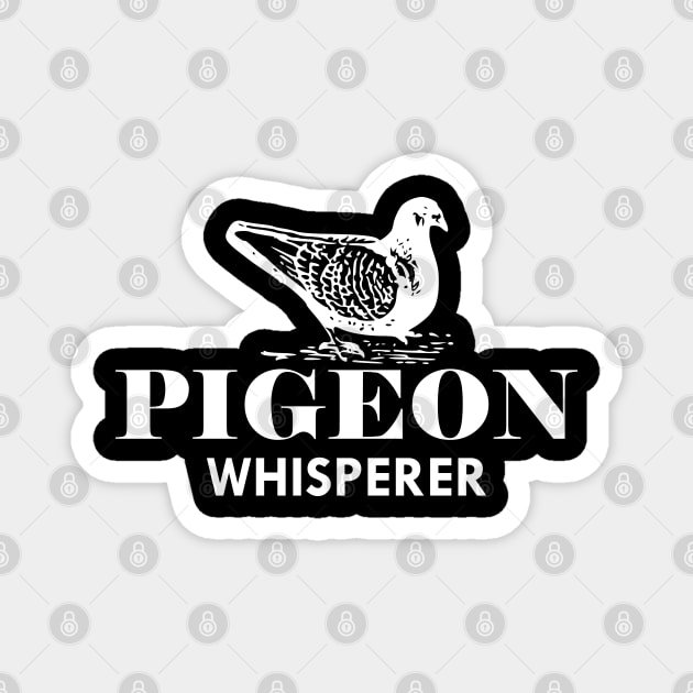 Pigeon Whisperer Magnet by KC Happy Shop