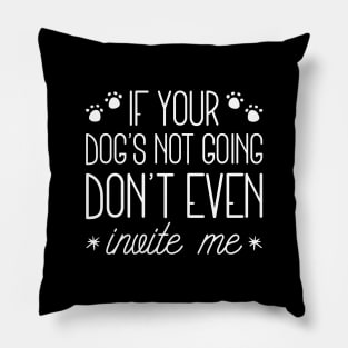 If Your Dog's Not Going Pillow