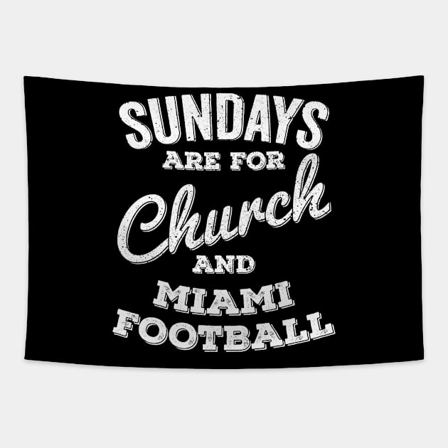 Sundays Are For Church and Miami Football Tapestry by Horskarr