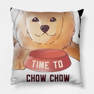 Time to Chow Chow Down Dog Cute Pun Pillow