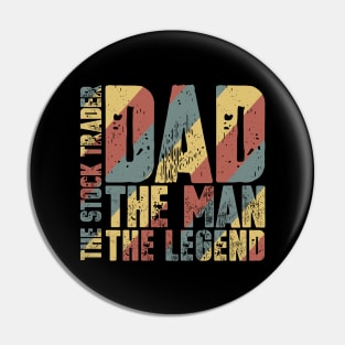 Dad The Man The Stock Trader The Legend Pin