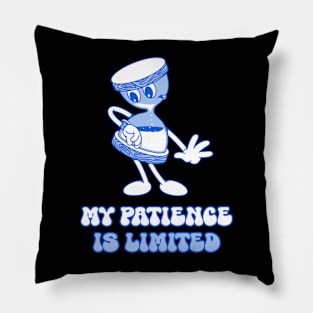 My patience is limited Pillow