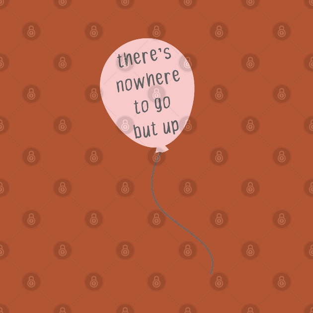 there's nowhere to go but up millennial pink balloon by FandomTrading