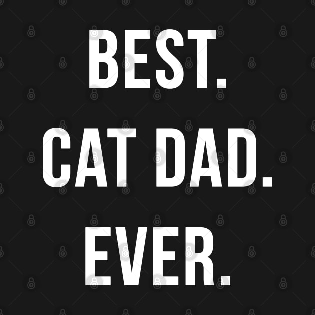 Best Cat Dad Ever by TShirtWaffle1