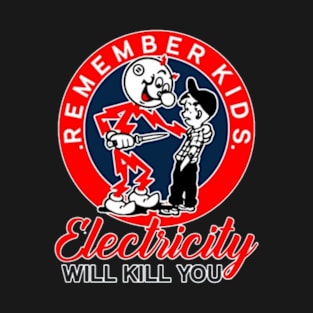 Electricity Will Kill You Kids T-Shirt