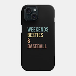 Weekends Besties and baseball Phone Case