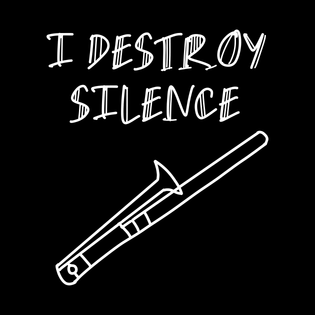 I destroy silence trombone music Lovely by beautifulhandmadeart