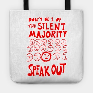 Don't be 1 of the silent majority, Speak out Tote