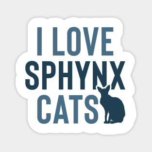 I love sphynx cats Magnet