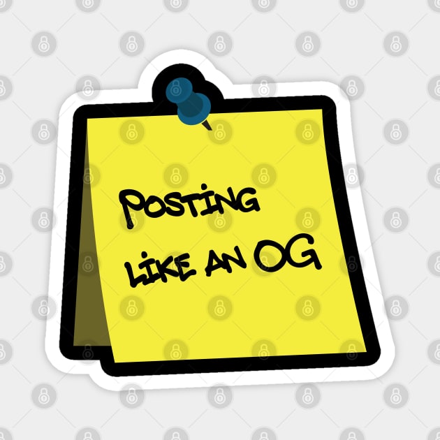Posting Like an OG Magnet by ARI-ADS, LLC