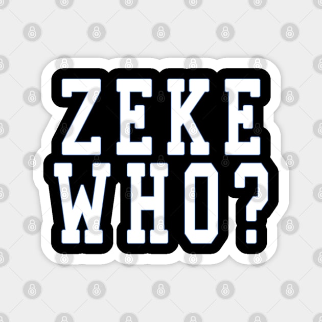 Zeke Who? shirt Magnet by Saymen Design