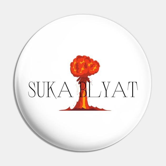 Suka Blyat Pin by Mushroom Master