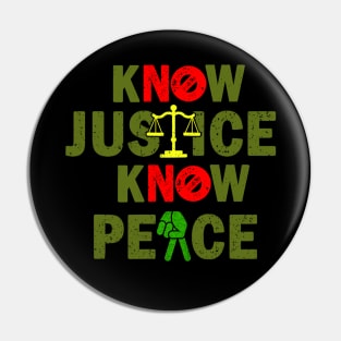 kNOw Justice kNOw Peace Pin