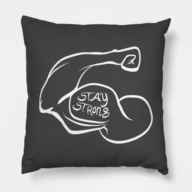 Stay Strong Pillow by W00D_MAN