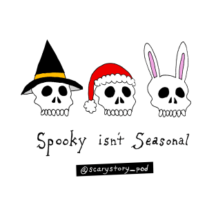 Spooky Isn't Seasonal (Light) T-Shirt