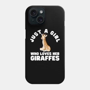 Just A Girl Who Loves Giraffes Phone Case