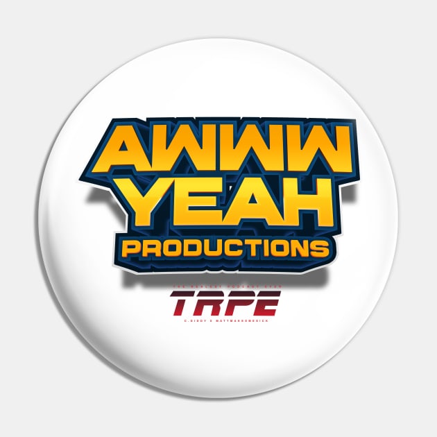 Awww Yeah Productions Pin by TRPE