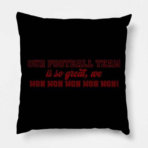 Our Football Team Won-Red Pillow by CaffeinatedWhims