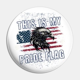 4th of July Patriotic This Is My Pride Flag Pin