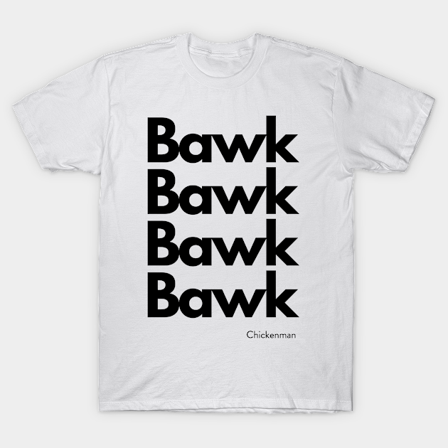 Chickenman's Bawk Bawk - Radio - T-Shirt