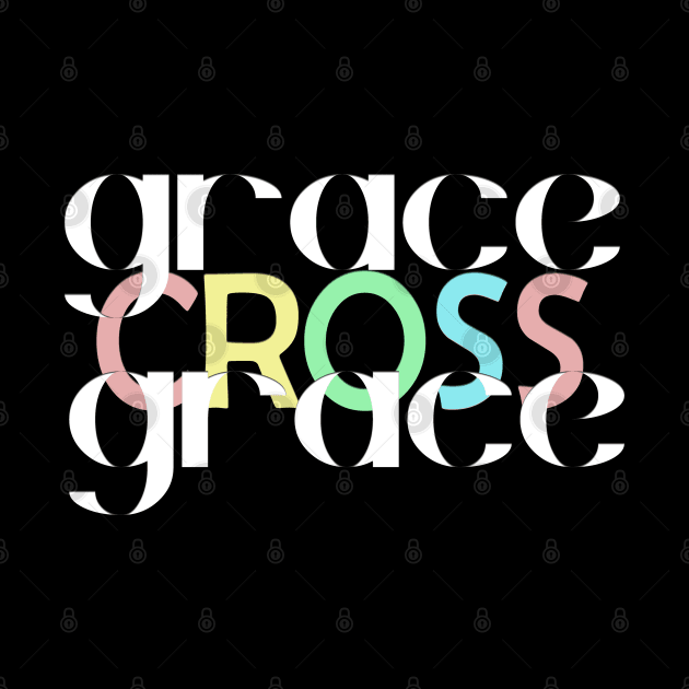 "Grace Around The Cross" God's Love by Angelic Gangster