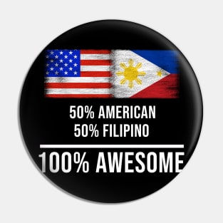 50% American 50% Filipino 100% Awesome - Gift for Filipino Heritage From Philippines Pin