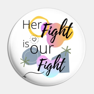 Her Fight Is Our Fight | cancer Pin