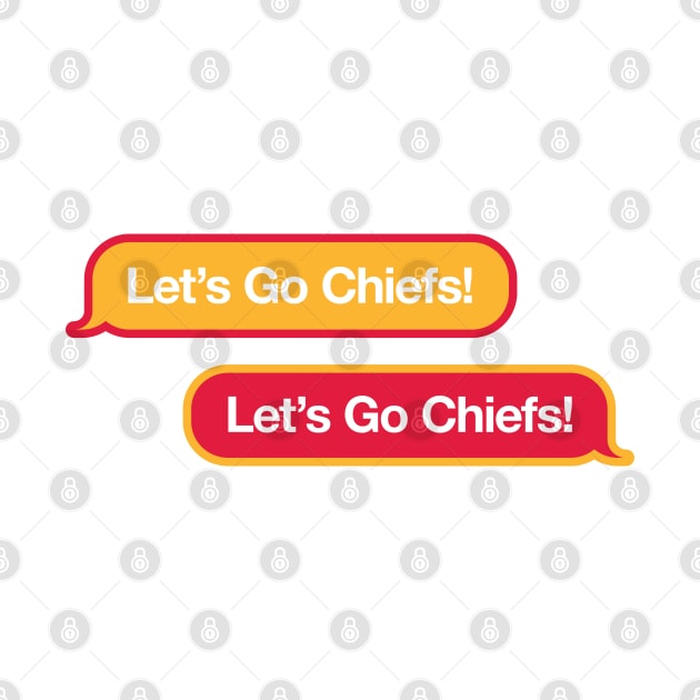 Let's Go Chiefs Text Message by Rad Love