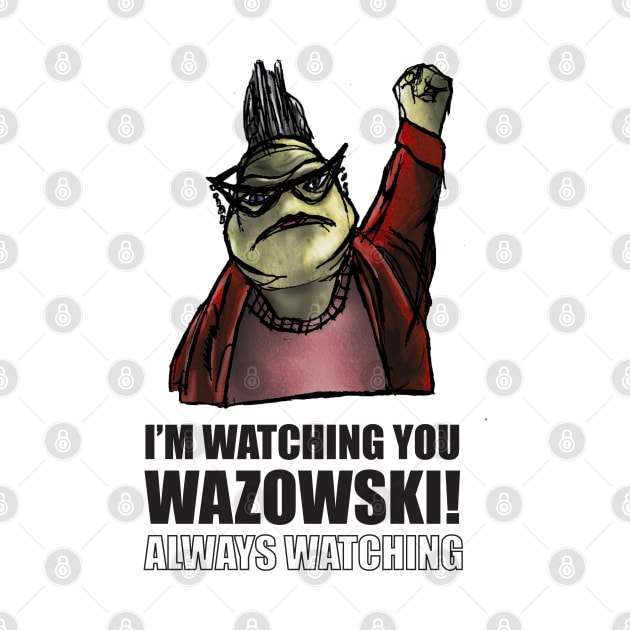 I'm watching you Wazowski! by Nerd Stuff