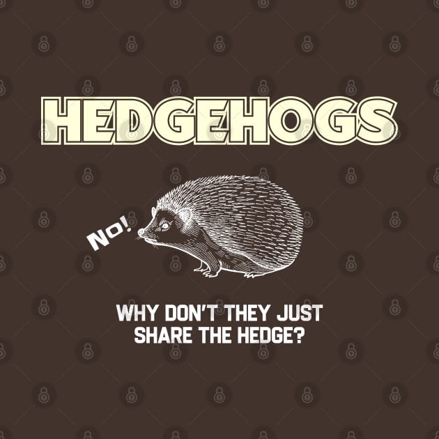 Hedgehogs - Why Don't They Just Share the Hedge? by kaden.nysti