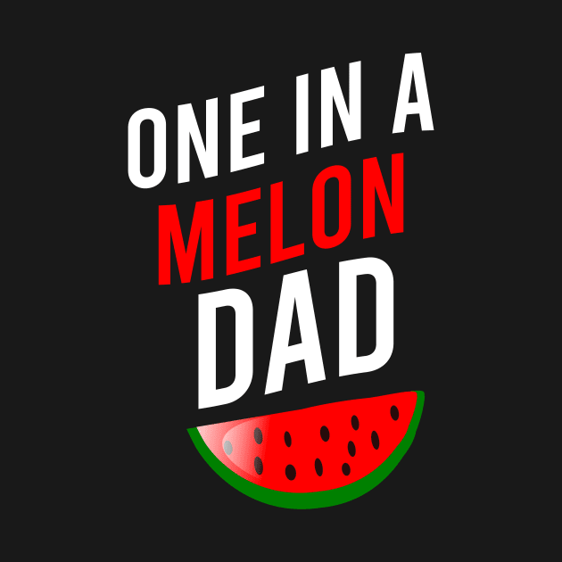 One in a melon dad by cypryanus