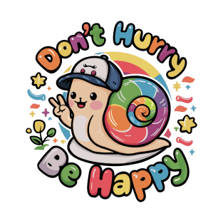 Don't Hurry Be Happy Cute Snail T-Shirt - Colorful Slow Living Apparel T-Shirt