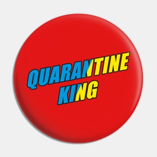 Quarantine King - my house is my kingdom Pin