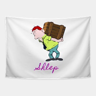 Shlep - Funny Yiddish Quotes Tapestry