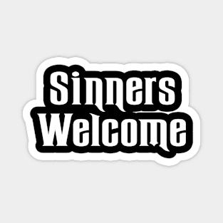 Sinners Welcome Magnet