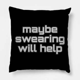 swearing will help Pillow