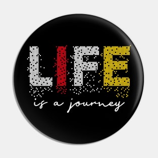 Life is a journey Pin