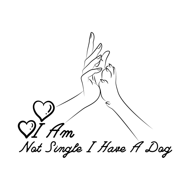 Dog Lovers I Am Not Single I Have A Dog by NICHE&NICHE