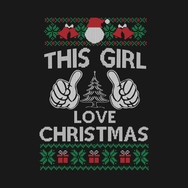 This Girl Loves Christmas Shirt - Funny Ugly Christmas Sweater Gift by SloanCainm9cmi