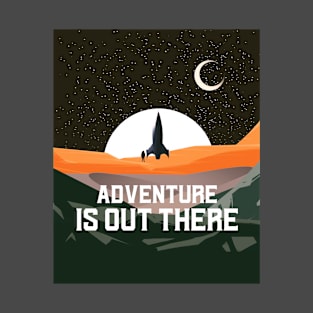 Adventure is out there space rocket ship mars T-Shirt