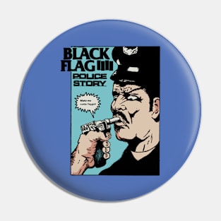 Black flag police story Pin