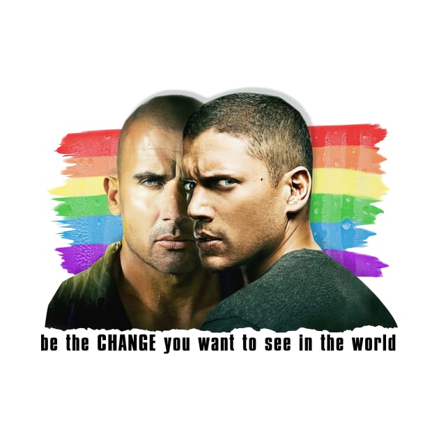 Be The Change You Want To See In The World Prison Break by tinastore